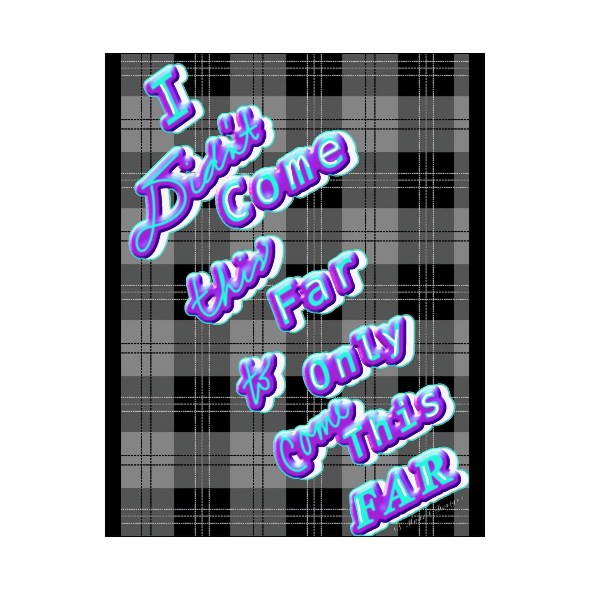 I Didnt Come This Far Posters