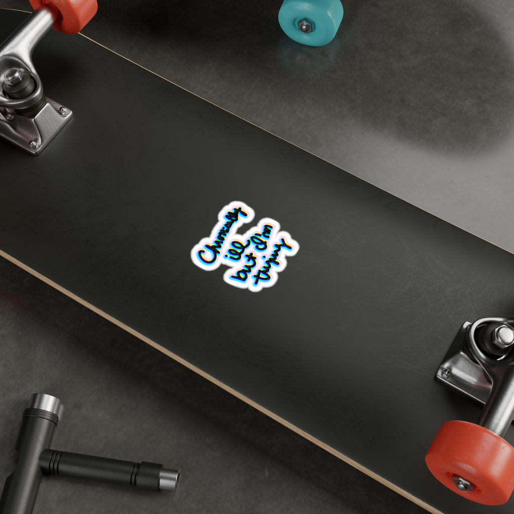 Chronically Ill but Im Trying Vinyl Decals